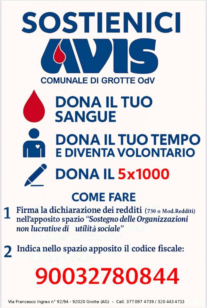 Sostieni l'AVIS Comunale di Grotte OdV:
- dona il tuo sangue;
- diventa volontario;
- dona il 5x1000 (codice fiscale 90032780844).